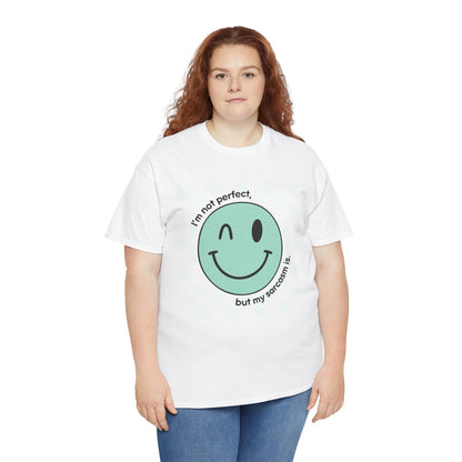 "I'm not perfect, but my sarcasm is" Unisex T-Shirt