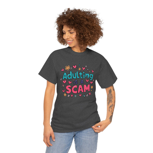 Adulting Is a Scam T-Shirt Unisex T-Shirt
