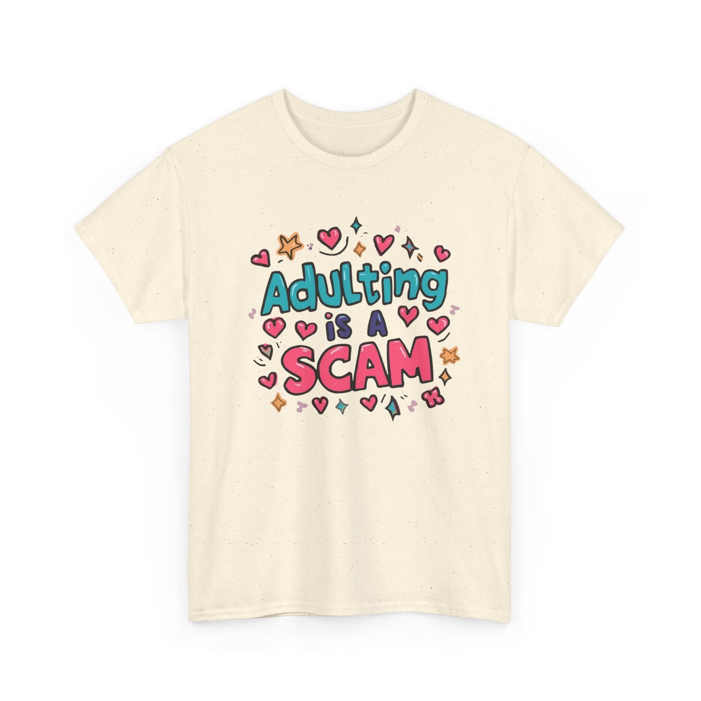 Adulting Is a Scam T-Shirt Unisex T-Shirt