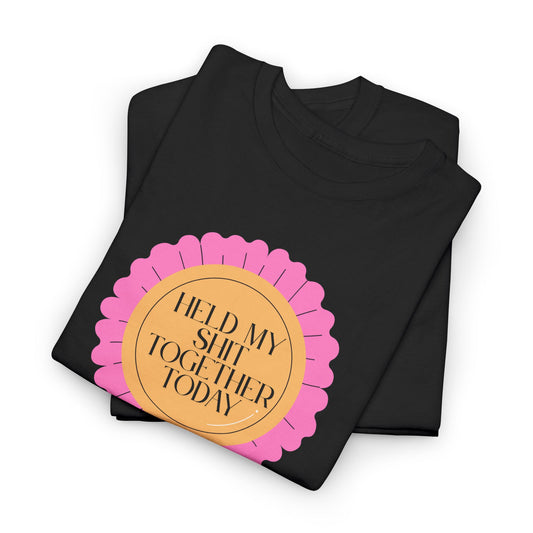 “Held My Sh*t Together Today” Ribbon Unisex T-Shirt