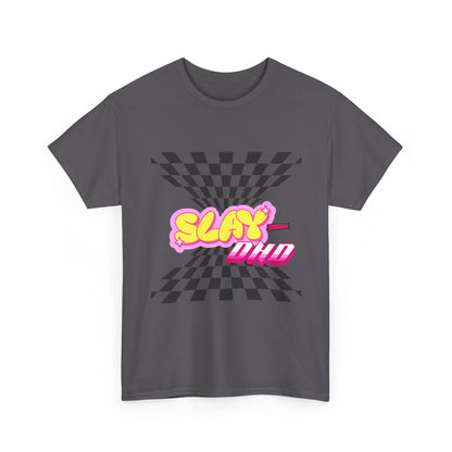 Slay-DHD T-Shirt
