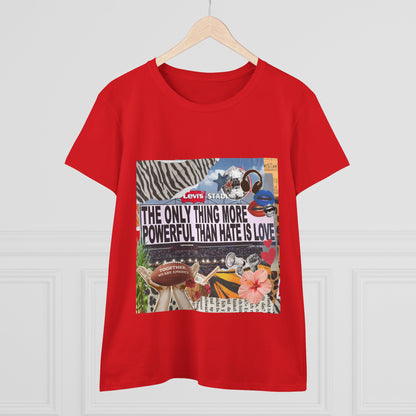 Love Is More Powerful Women's T-Shirt