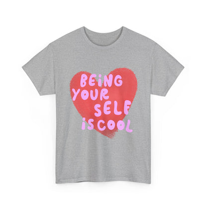 "Being Your Self Is Cool" Unisex T-Shirt