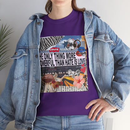 Love Is More Powerful Unisex T-Shirt
