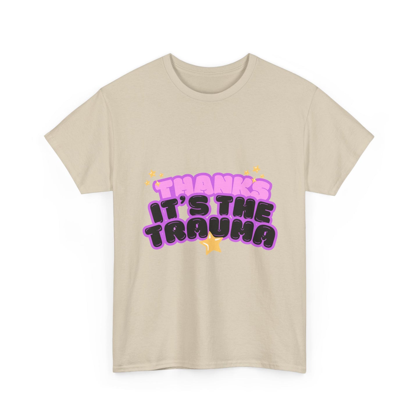 "Thanks, It’s The Trauma" Unisex T-Shirt