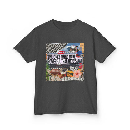 'The Only Thing More Powerful Than Hate Is Love' Kid's T-Shirt