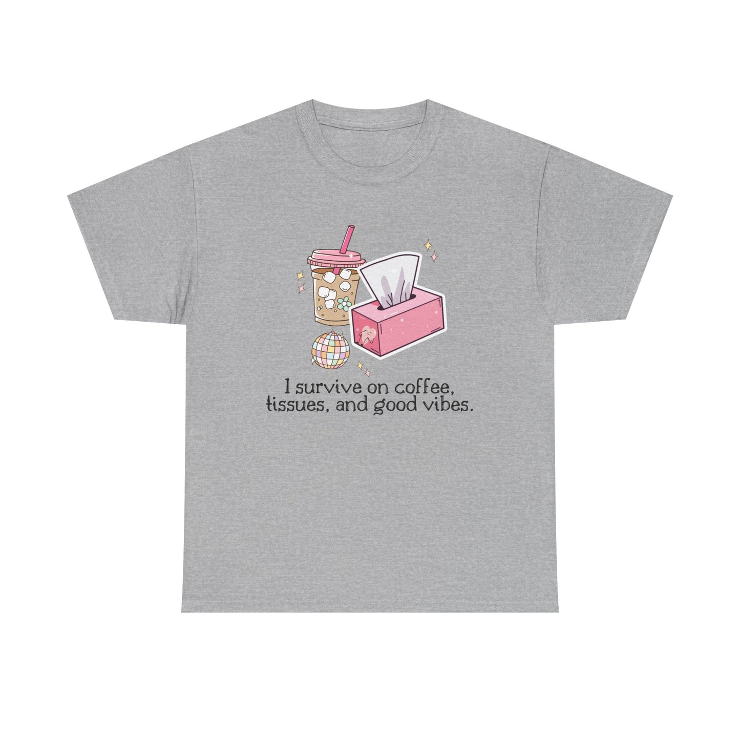 "I survive on coffee, tissues, and good vibes" Unisex T-Shirt