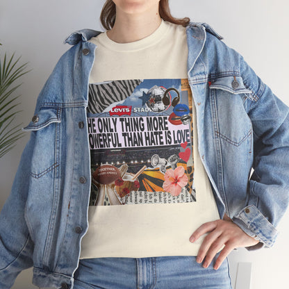 Love Is More Powerful Unisex T-Shirt