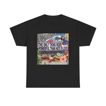 Love Is More Powerful Unisex T-Shirt