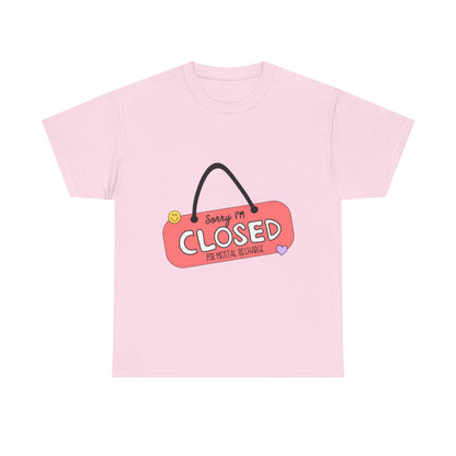 "Closed For Mental Recharge" Unisex T-Shirt