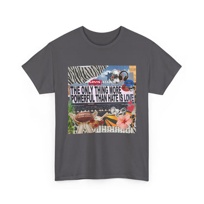 Love Is More Powerful Unisex T-Shirt