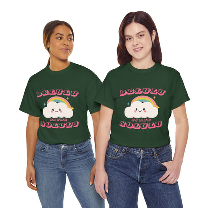 “Delulu in My Solulu” Unisex T-Shirt