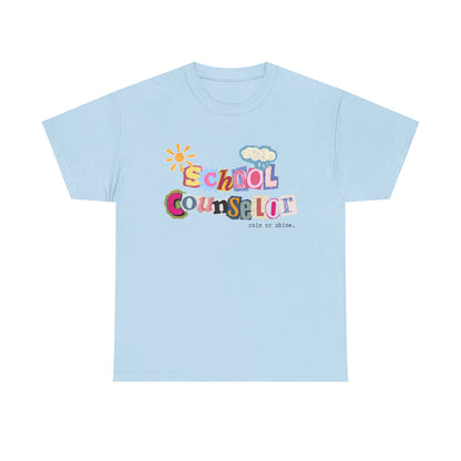Typography School Counselor "Rain or Shine" Unisex T-Shirt