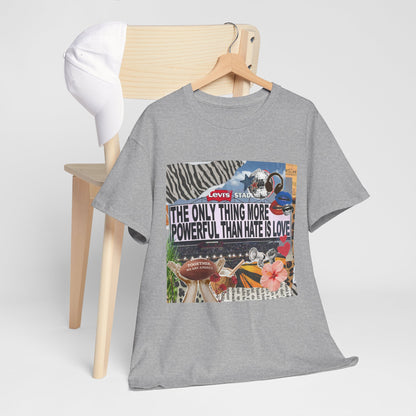 Love Is More Powerful Unisex T-Shirt