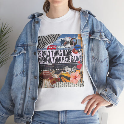 Love Is More Powerful Unisex T-Shirt