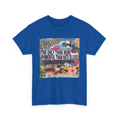 Love Is More Powerful Unisex T-Shirt