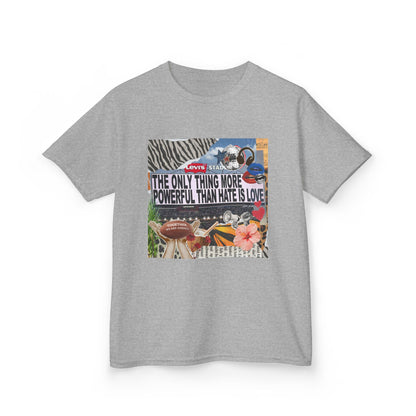 'The Only Thing More Powerful Than Hate Is Love' Kid's T-Shirt