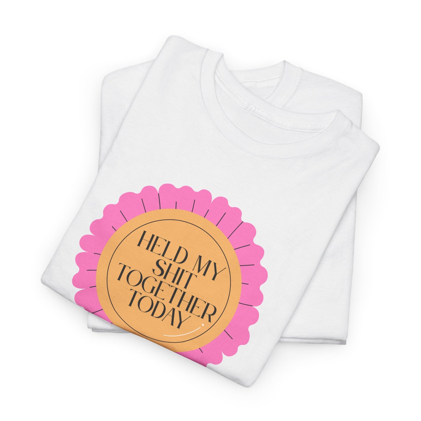 “Held My Sh*t Together Today” Ribbon Unisex T-Shirt