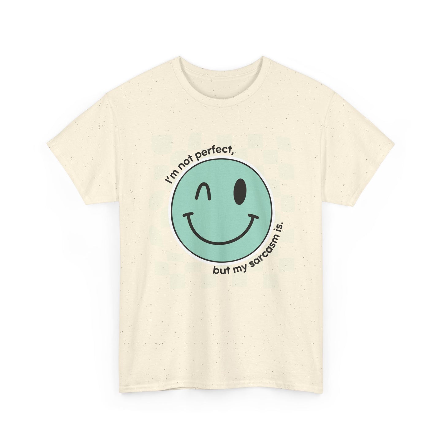 "I'm not perfect, but my sarcasm is" Unisex T-Shirt
