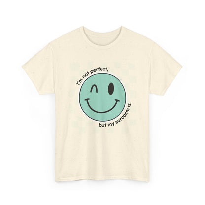 "I'm not perfect, but my sarcasm is" Unisex T-Shirt