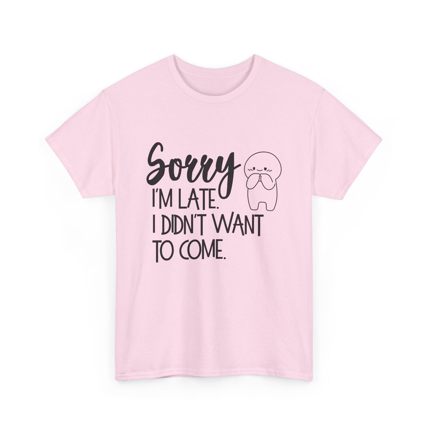 Sorry I'm Late Unisex T-Shirt