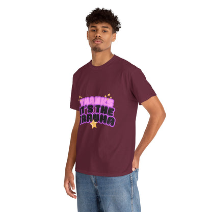 "Thanks, It’s The Trauma" Unisex T-Shirt