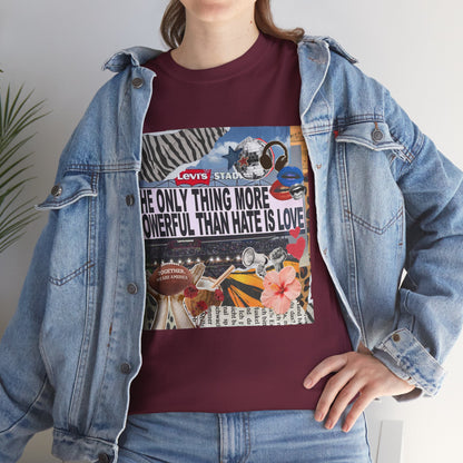 Love Is More Powerful Unisex T-Shirt