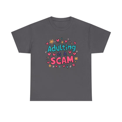 Adulting Is a Scam T-Shirt Unisex T-Shirt