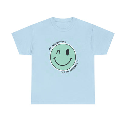 "I'm not perfect, but my sarcasm is" Unisex T-Shirt