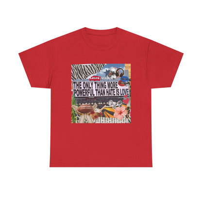 Love Is More Powerful Unisex T-Shirt