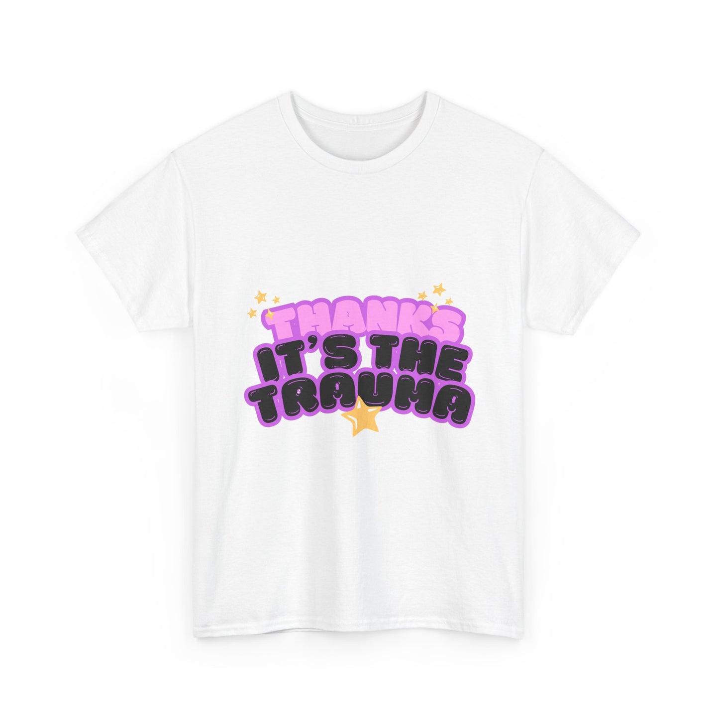 "Thanks, It’s The Trauma" Unisex T-Shirt