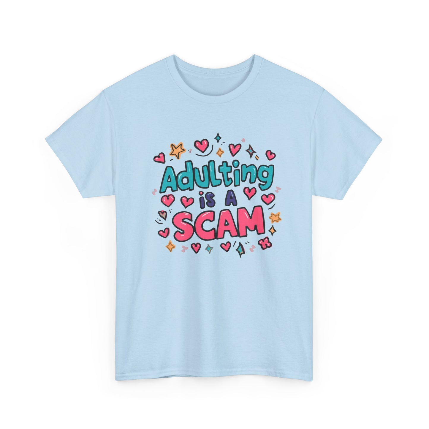 Adulting Is a Scam T-Shirt Unisex T-Shirt