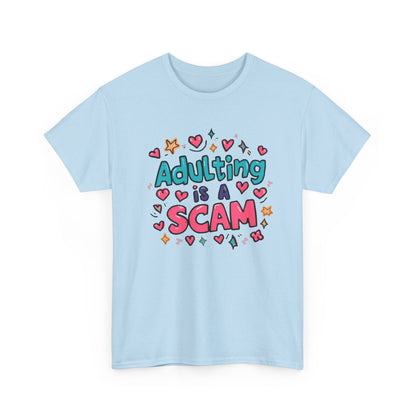 Adulting Is a Scam T-Shirt Unisex T-Shirt