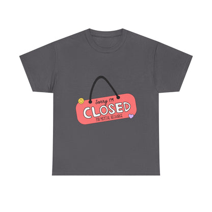 "Closed For Mental Recharge" Unisex T-Shirt