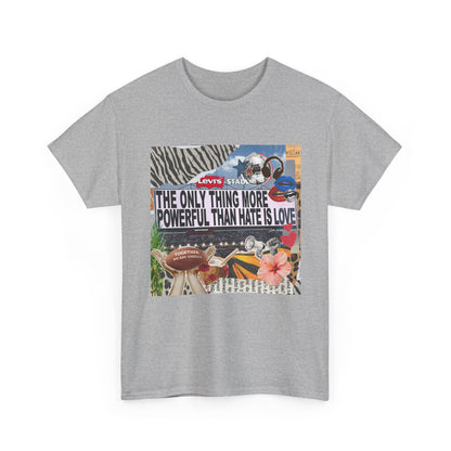 Love Is More Powerful Unisex T-Shirt